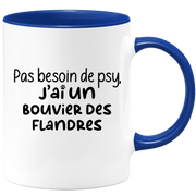 quotedazur - Mug Pas Besoin De Psy J'ai Un Bouvier des Flandres - Cadeau Humour Chien - Tasse Originale Animaux Cadeau Noël Anniversaire