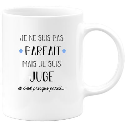 quotedazur - Mug Je Ne Suis Pas Parfait Mais Je Suis Juge - Cadeau Humour Métier Travail - Idée Cadeau Pot De Départ Chef  - Tasse Cadeau Retraite Noël