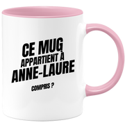 Mug Ce mug appartient à Anne-Laure, compris ?