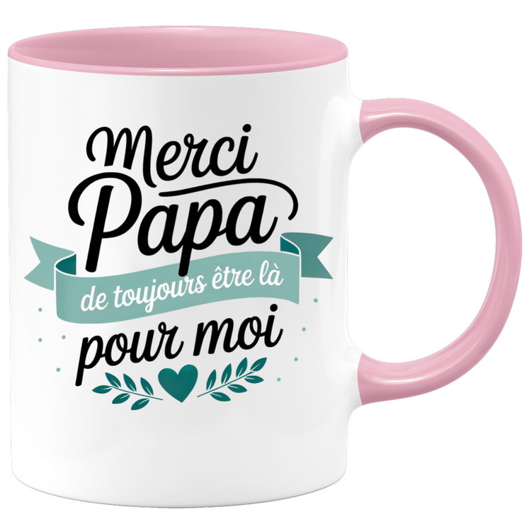 Mug merci papa de toujours être la pour moi