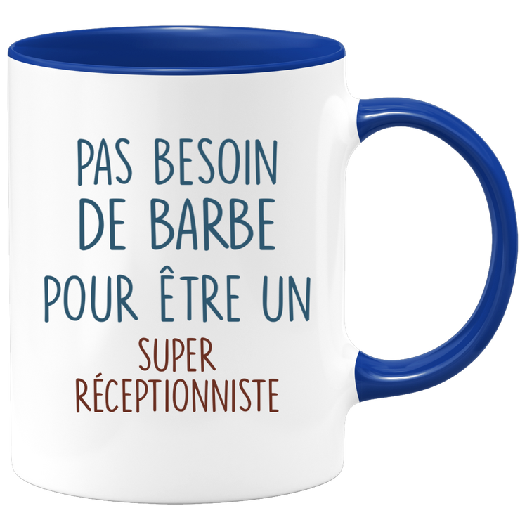 Mug pas besoin de barbe pour être un super Réceptionniste
