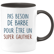 Mug pas besoin de barbe pour être un super Gauthier