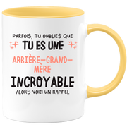 Mug parfois, tu oublies que tu es une Arrière-grand-mère incroyable, alors voici un rappel