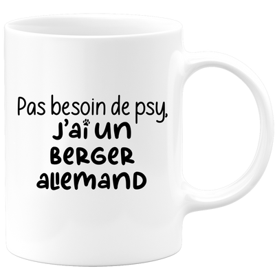 quotedazur - Mug Pas Besoin De Psy J'ai Un Berger Allemand - Cadeau Humour Chien - Tasse Originale Animaux Cadeau Noël Anniversaire