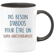 Mug pas besoin d'abdominaux pour être un super Kinésithérapeute