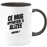 Mug Ce mug appartient à Alizee, compris ?