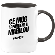 Mug Ce mug appartient à Marilou, compris ?