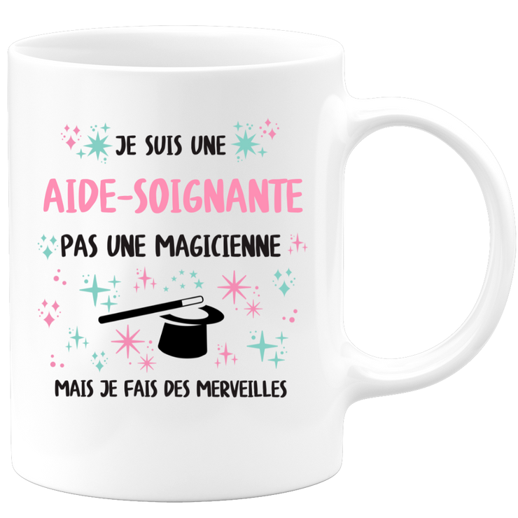 Mug je suis une Aide-soignante, pas une magicienne, mais je fais des merveilles