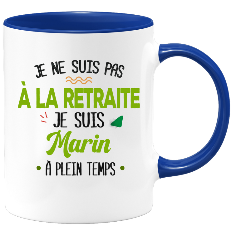 quotedazur - Mug Retraite Je Suis Marin - Cadeau Humour Sport - Idée Cadeau Retraite Original Bateau - Tasse Marin - Départ Retraite Anniversaire Ou Noël