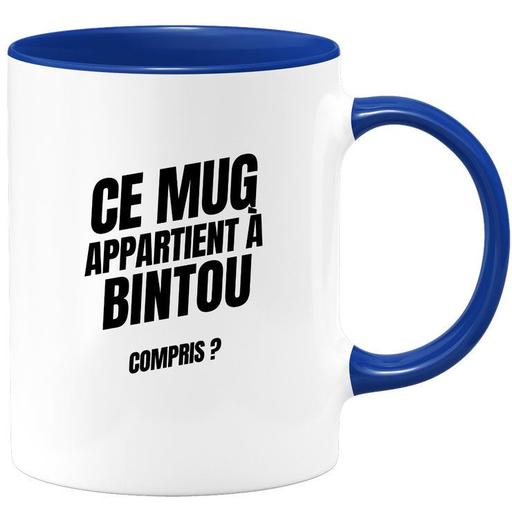 Mug Ce mug appartient à Bintou, compris ?