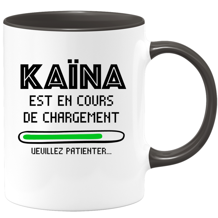 quotedazur - Mug Kaïna Est En Cours De Chargement Veuillez Patienter - Cadeau Kaïna Prénom Femme Personnalisé - Cadeau Annniversaire Noël Adolescent Collègue