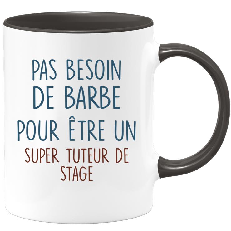Mug pas besoin de barbe pour être un super Tuteur de stage