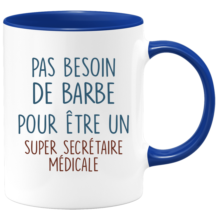 Mug pas besoin de barbe pour être un super Secrétaire médicale
