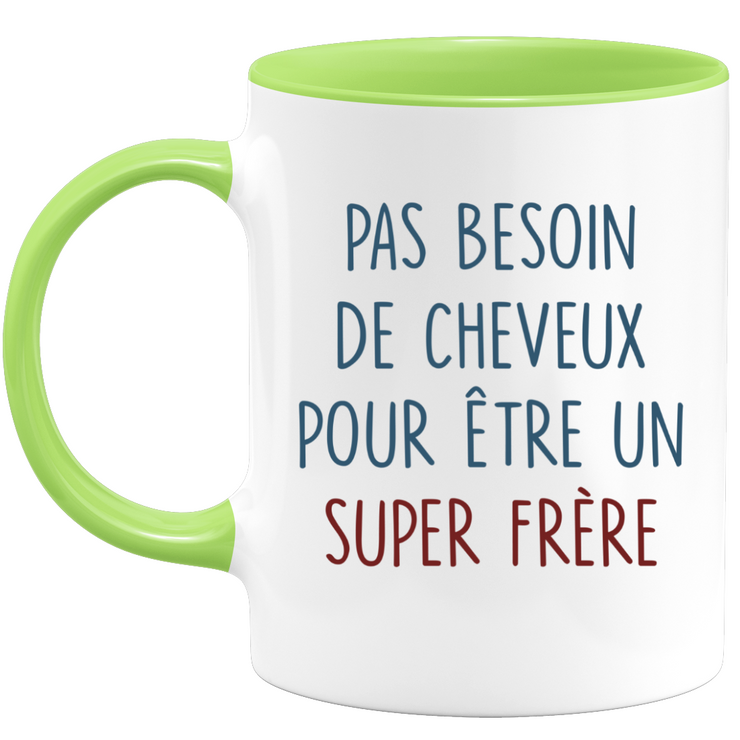 quotedazur Mug Don't Need Hair To Be A Super Brother - Humor Coffee Mug Original Humorous Funny Gift Fun To Message For Men - Big And Little Brother Gift Idea