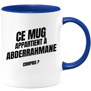 Mug Ce mug appartient à Abderrahmane, compris ?