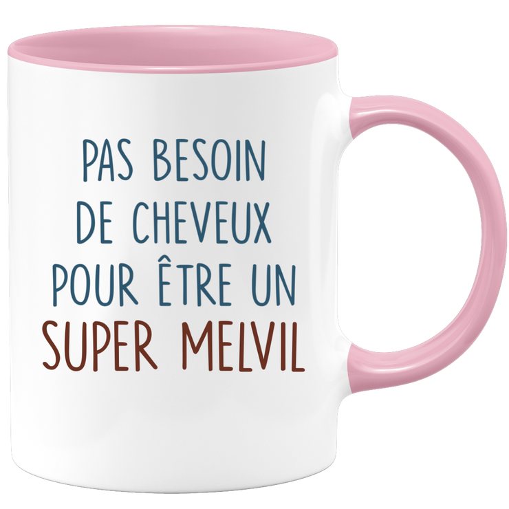 Mug pas besoin de cheveux pour être un super Melvil