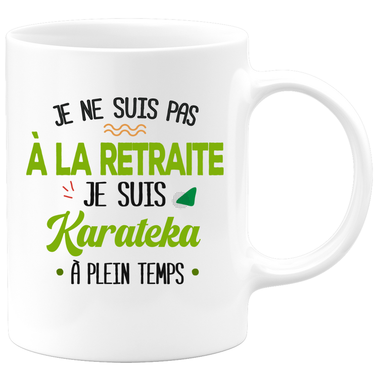 quotedazur - Mug Retraite Je Suis Karateka - Cadeau Humour Sport - Idée Cadeau Retraite Original Karaté - Tasse Karateka - Départ Retraite Anniversaire Ou Noël