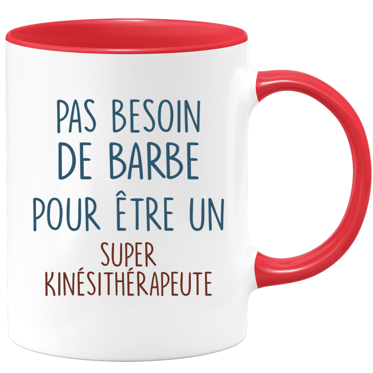 Mug pas besoin de barbe pour être un super Kinésithérapeute