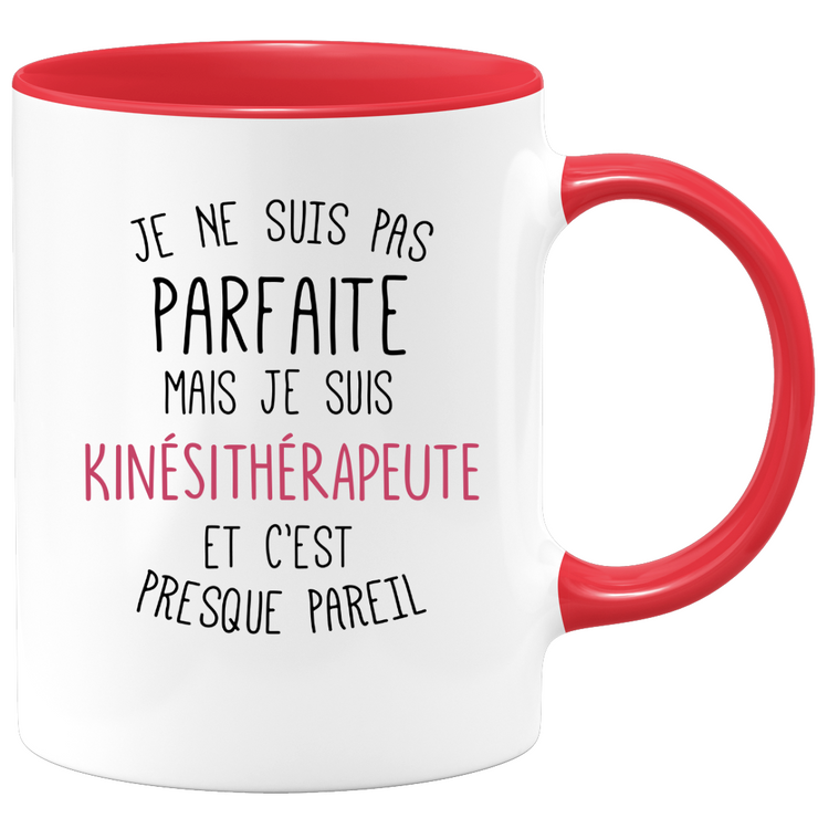 quotedazur - Mug Je Ne Suis Pas Parfaite Mais Je Suis Kinésithérapeute Cadeau Collègue De Travail - Cadeau Départ Femme, Chef, Stagiaire, Départ Retraite - Idée Cadeau Original, Humour, Drôle, Rigolo