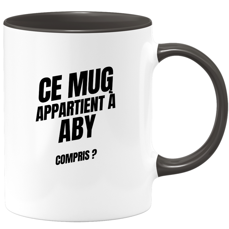 Mug Ce mug appartient à Aby, compris ?