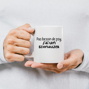 quotedazur - Mug Pas Besoin De Psy J'ai Un Schnauzer - Cadeau Humour Chien - Tasse Originale Animaux Cadeau Noël Anniversaire