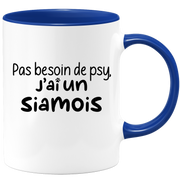 quotedazur - Mug Pas Besoin De Psy J'ai Un Siamois - Cadeau Humour Chat - Tasse Originale Animaux Cadeau Noël Anniversaire
