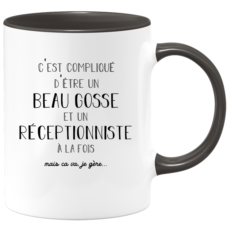 Mug compliqué d'être un beau gosse et un Réceptionniste à la fois mais ça va je gère