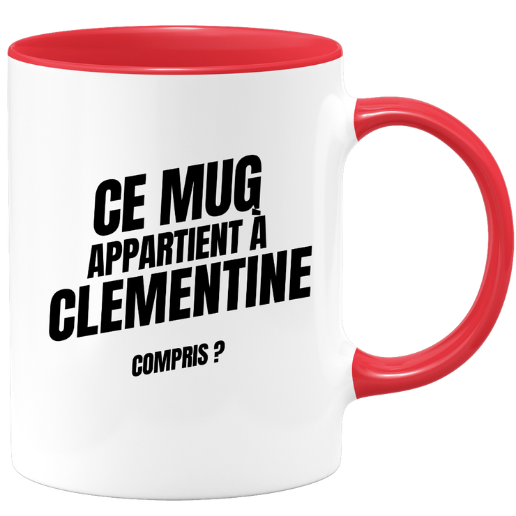 Mug Ce mug appartient à Clementine, compris ?