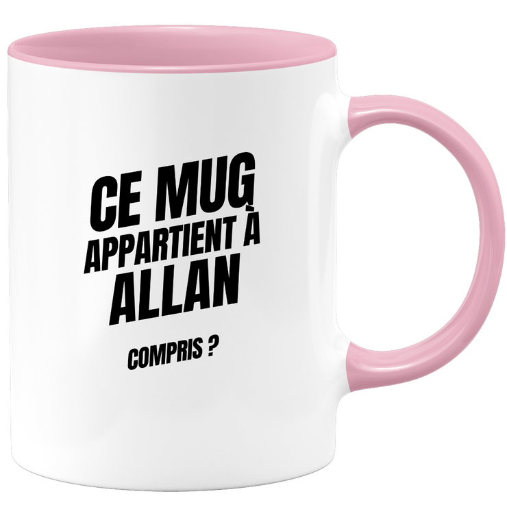 Mug Ce mug appartient à Allan, compris ?