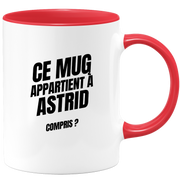 Mug Ce mug appartient à Astrid, compris ?