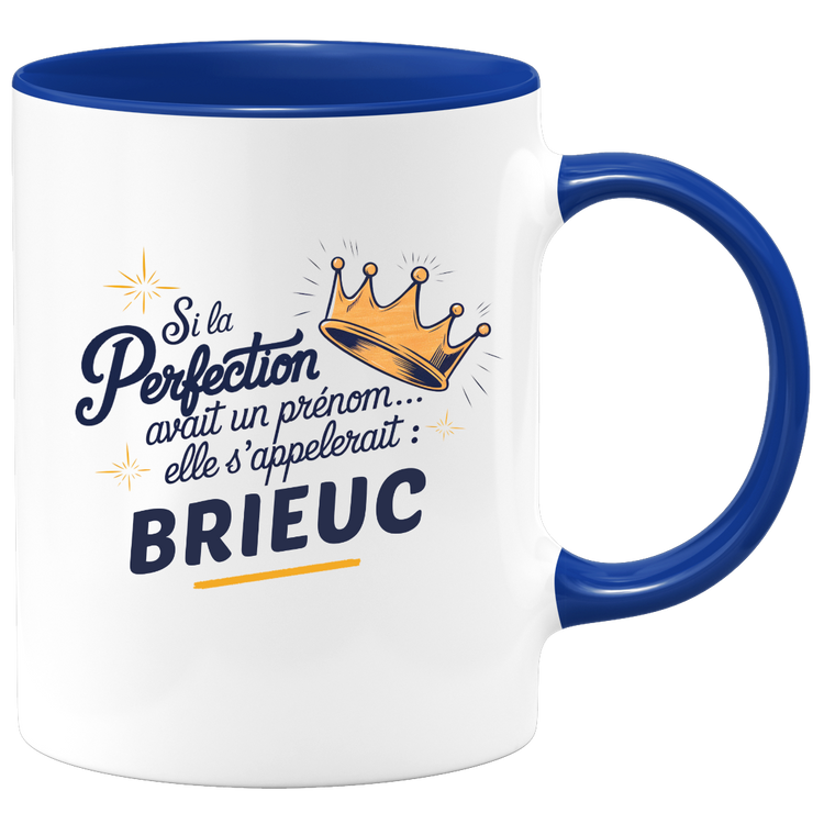 Mug Si la perfection avait un prénom… elle s’appellerait : Brieuc