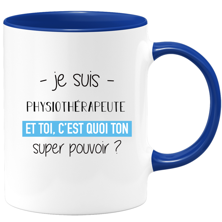 quotedazur - Mug Je Suis Physiotherapeute Et Toi C'est Quoi Ton Super Pouvoir - Cadeau Humour Travail - Idée Cadeau Départ Collègue - Tasse Chef Physiotherapeute - Idéal Pour Noël Au Bureau