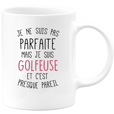 quotedazur - Mug Je Ne Suis Pas Parfaite Mais Je Suis Golfeuse Et C'est Presque Pareil - Idée Cadeau Golf, Anniversaires, Fête des Mères
