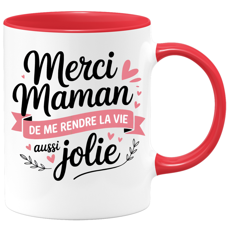 Mug merci maman de me rendre la vie aussi jolie