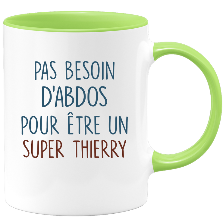 Mug pas besoin d'abdominaux pour être un super Thierry