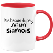 quotedazur - Mug Pas Besoin De Psy J'ai Un Siamois - Cadeau Humour Chat - Tasse Originale Animaux Cadeau Noël Anniversaire