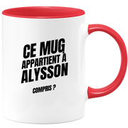 Mug Ce mug appartient à Alysson, compris ?