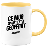 Mug Ce mug appartient à Geoffroy, compris ?