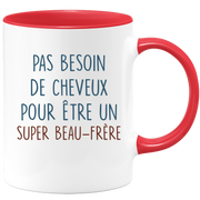Mug pas besoin de cheveux pour être un super Beau-frère