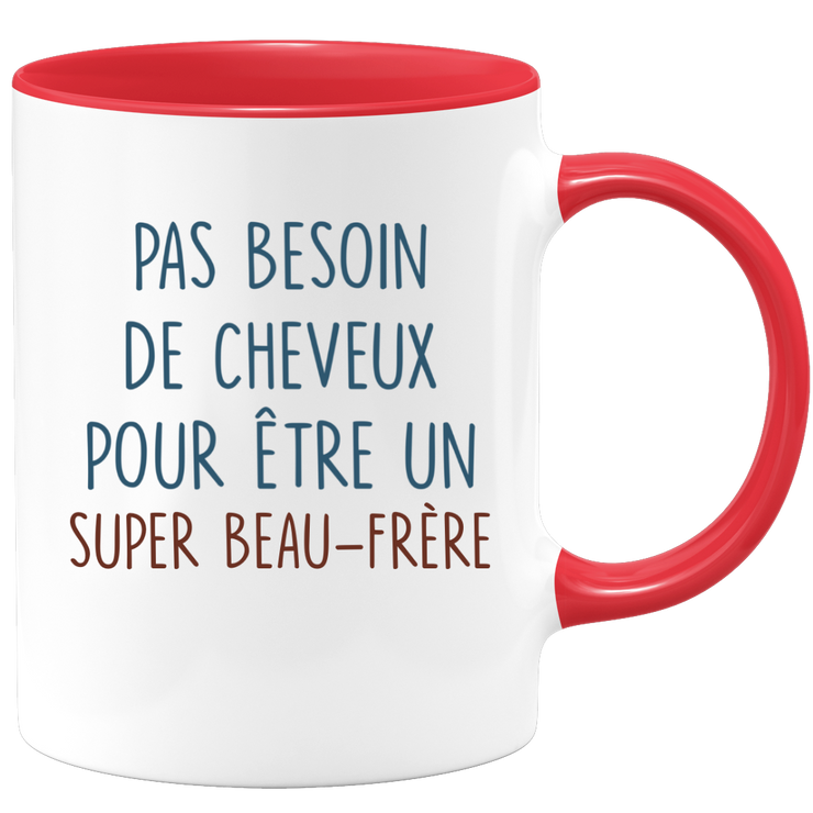 Mug pas besoin de cheveux pour être un super Beau-frère