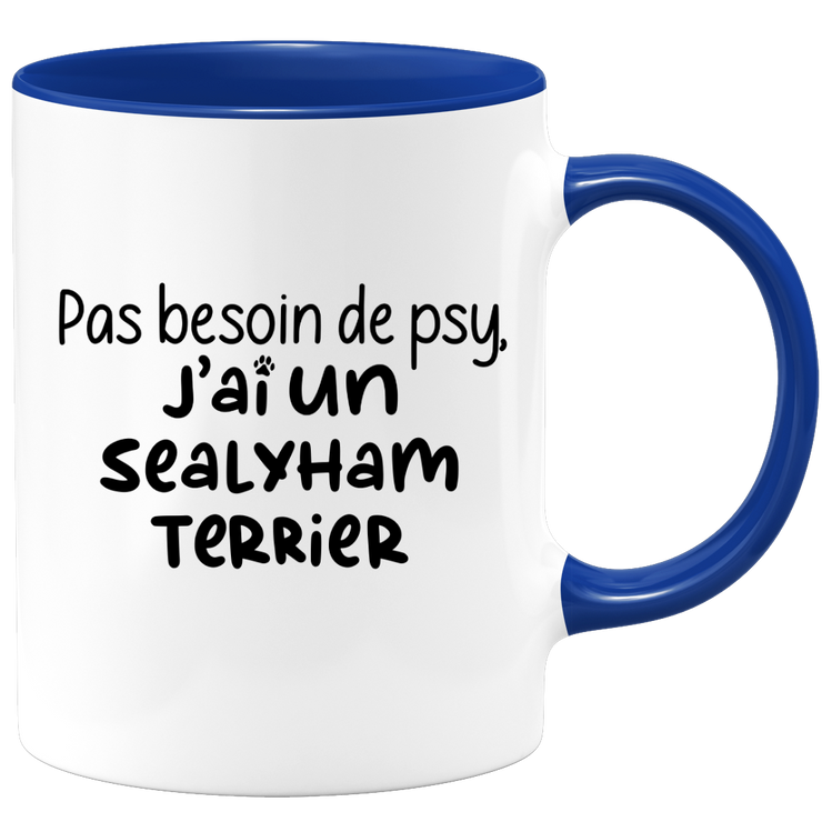quotedazur - Mug Pas Besoin De Psy J'ai Un Sealyham Terrier - Cadeau Humour Chien - Tasse Originale Animaux Cadeau Noël Anniversaire