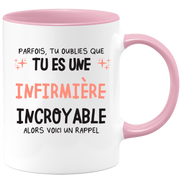 Mug parfois, tu oublies que tu es une Infirmière incroyable, alors voici un rappel