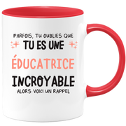 Mug parfois, tu oublies que tu es une Éducatrice incroyable, alors voici un rappel
