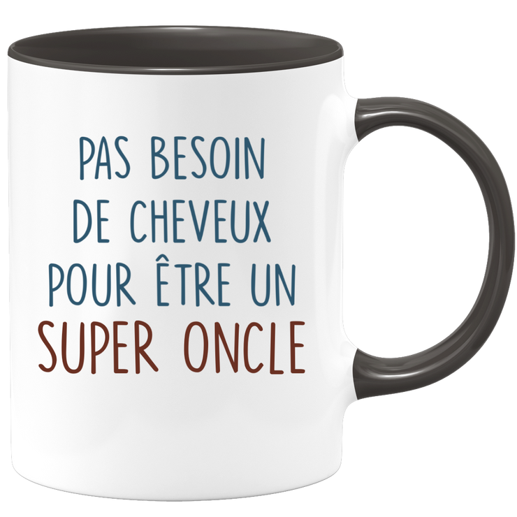 Mug pas besoin de cheveux pour être un super Oncle