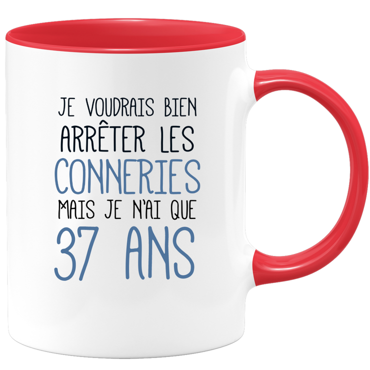 quotedazur - Mug J'Aimerai Bien Arrêter Les Conneries Mais Je N'Ai Que 37 Ans - Idée Cadeau Anniversaire 37 Ans Homme Femme - Tasse Idée Cadeau Original, Humour, Drôle, Rigolo, Fun