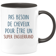 Mug pas besoin de cheveux pour être un super Enguerrand