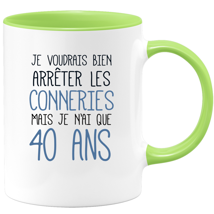 quotedazur - Mug Je Voudrais Bien Arrêter Les Conneries Mais Je N'ai Que 40 Ans - Tasse Fun Idée Cadeau Anniversaire 40 ans Homme Femme Humour Original