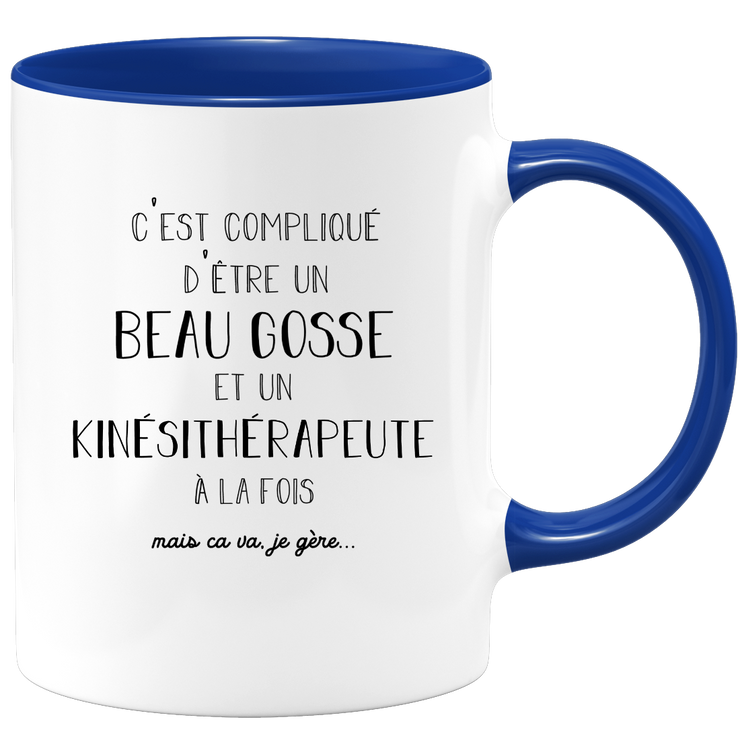 Mug compliqué d'être un beau gosse et un Kinésithérapeute à la fois mais ça va je gère