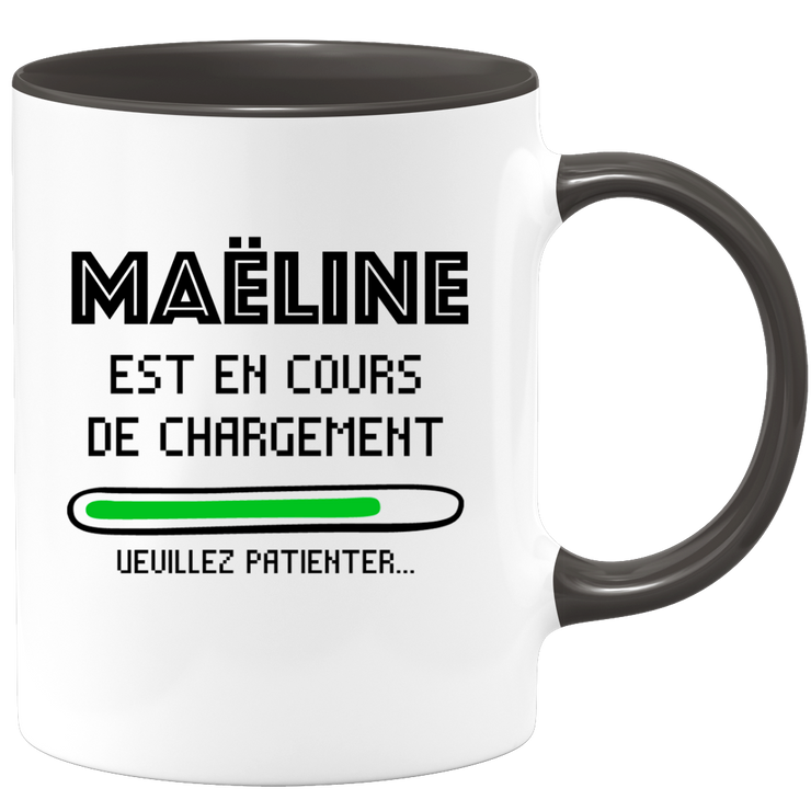 Mug Maëline Is Loading Please Wait - Personalized Women's First Name Maëline Gift