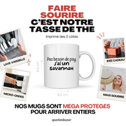 quotedazur - Mug Pas Besoin De Psy J'ai Un Savannah - Cadeau Humour Chat - Tasse Originale Animaux Cadeau Noël Anniversaire